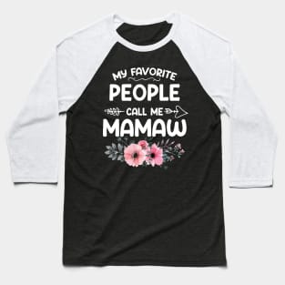 My Favorite People Call Me Mamaw Pink Floral Mother's Day Baseball T-Shirt